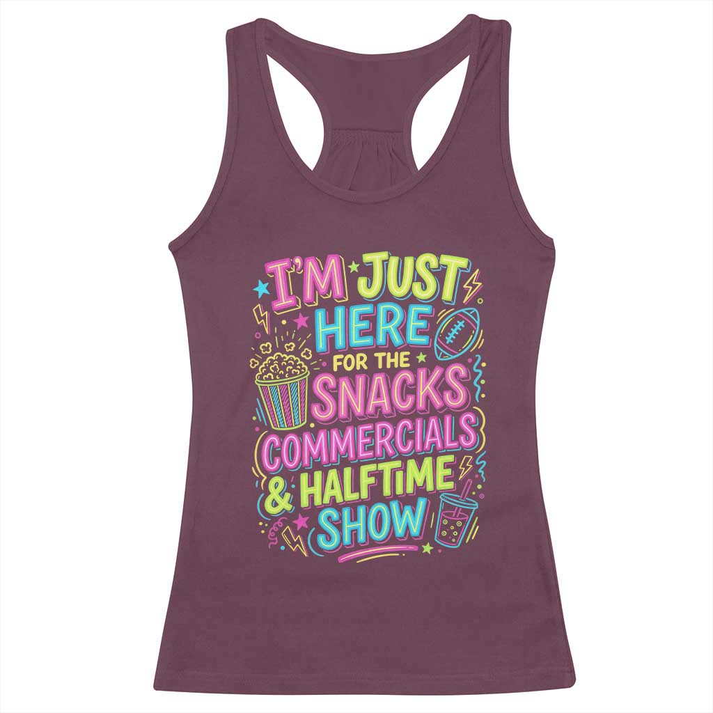 I'm Just Here for The Snacks Commercials Halftime Show Racerback Tank Top Funny Game Day Neon Style TS02 Maroon Print Your Wear