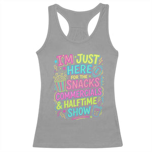 I'm Just Here for The Snacks Commercials Halftime Show Racerback Tank Top Funny Game Day Neon Style TS02 Sport Gray Print Your Wear