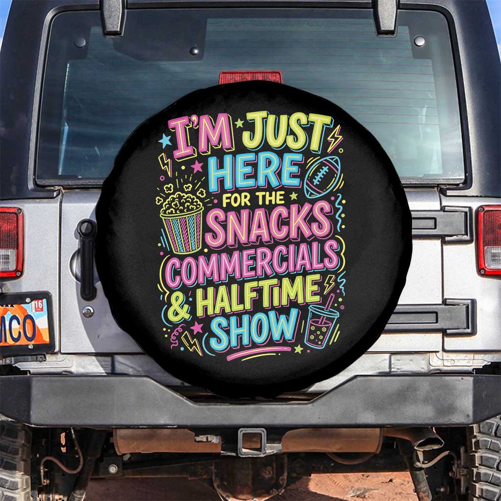 I'm Just Here for The Snacks Commercials Halftime Show Spare Tire Cover Funny Game Day Neon Style TS02 No hole Black Print Your Wear