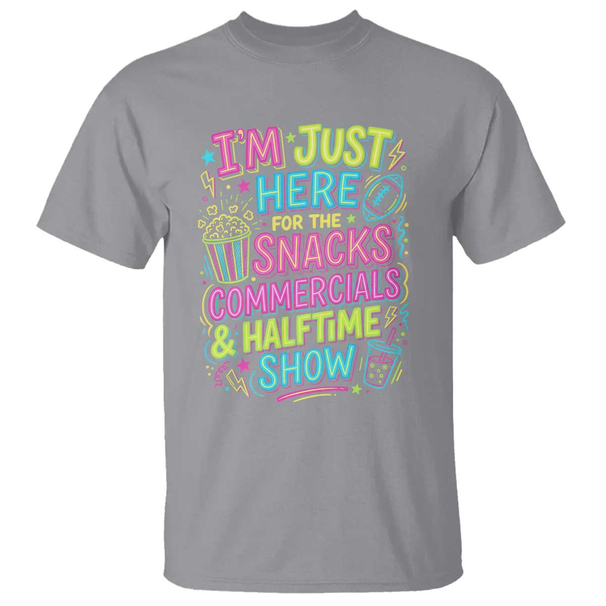 I'm Just Here for The Snacks Commercials Halftime Show T Shirt Funny Game Day Neon Style TS02 Sport Gray Print Your Wear