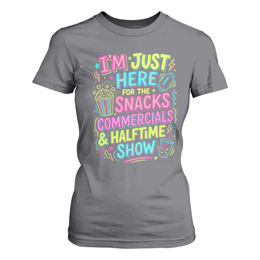 I'm Just Here for The Snacks Commercials Halftime Show T Shirt For Women Funny Game Day Neon Style TS02 Charcoal Print Your Wear