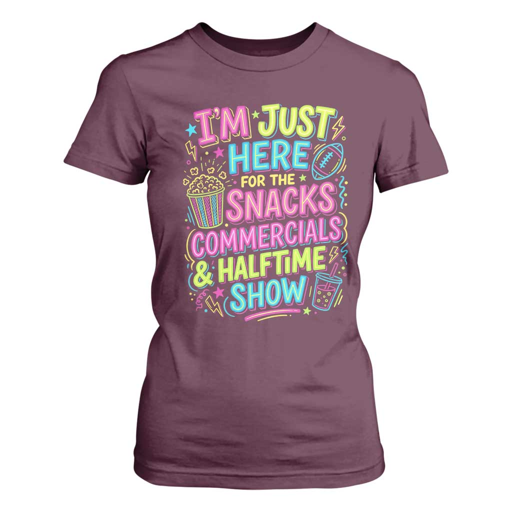 I'm Just Here for The Snacks Commercials Halftime Show T Shirt For Women Funny Game Day Neon Style TS02 Maroon Print Your Wear