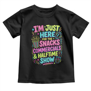 I'm Just Here for The Snacks Commercials Halftime Show Toddler T Shirt Funny Game Day Neon Style TS02 Black Print Your Wear