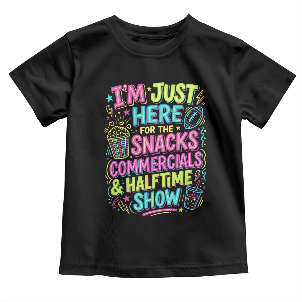 I'm Just Here for The Snacks Commercials Halftime Show Toddler T Shirt Funny Game Day Neon Style TS02 Black Print Your Wear