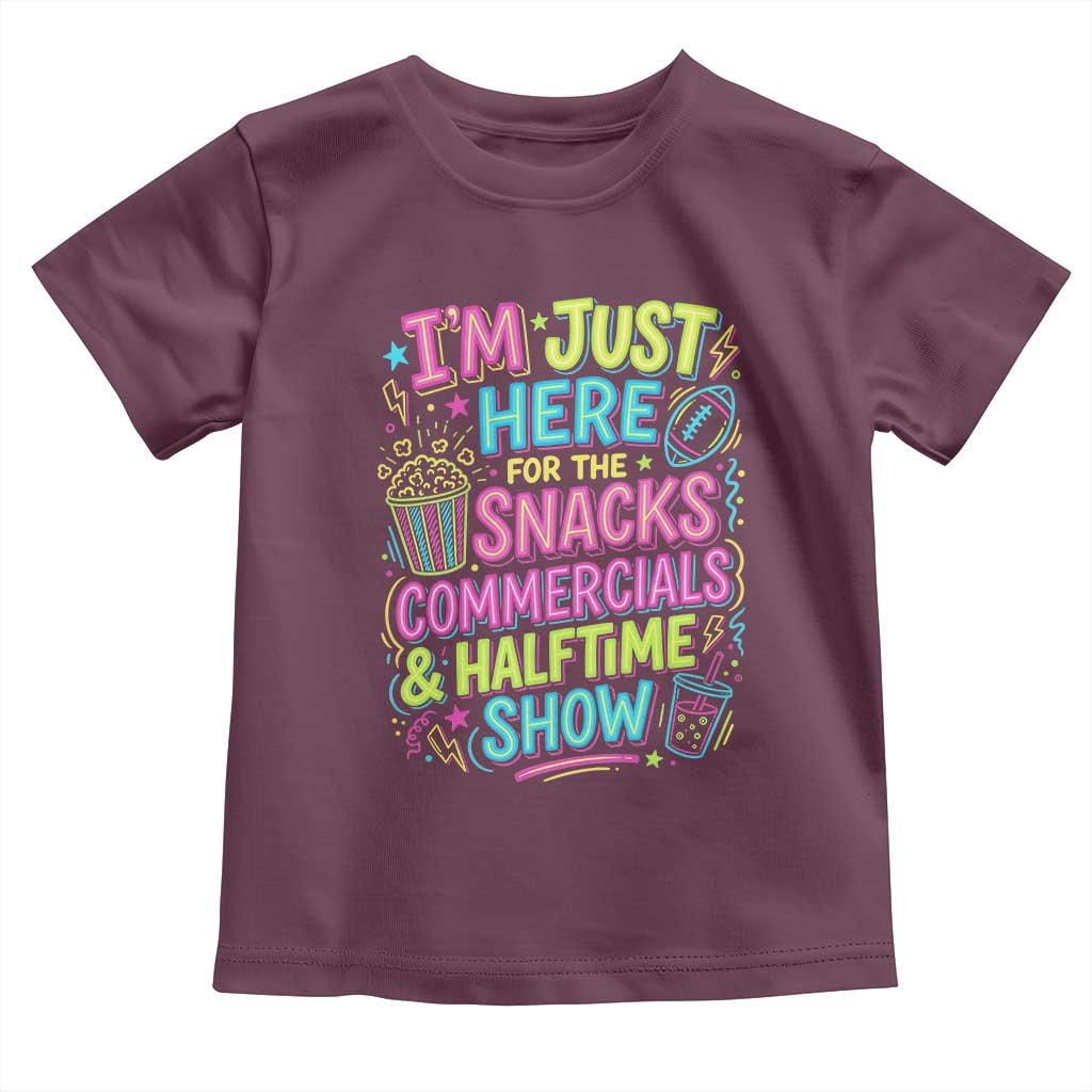 I'm Just Here for The Snacks Commercials Halftime Show Toddler T Shirt Funny Game Day Neon Style TS02 Maroon Print Your Wear