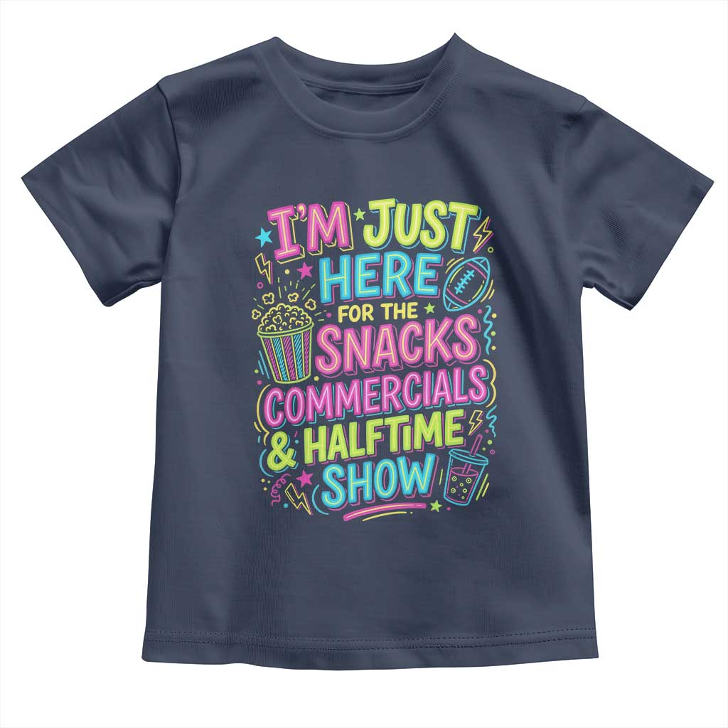 I'm Just Here for The Snacks Commercials Halftime Show Toddler T Shirt Funny Game Day Neon Style TS02 Navy Print Your Wear