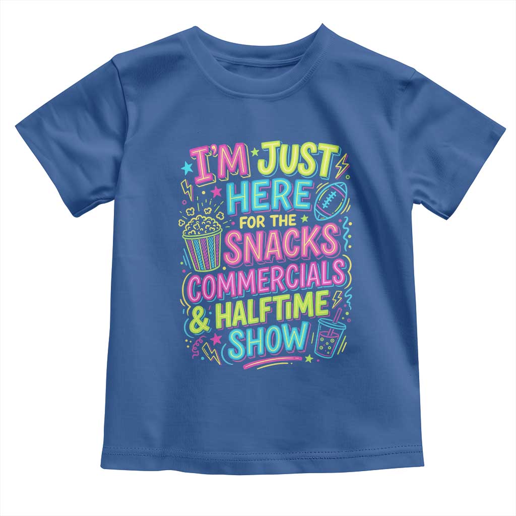 I'm Just Here for The Snacks Commercials Halftime Show Toddler T Shirt Funny Game Day Neon Style TS02 Royal Blue Print Your Wear