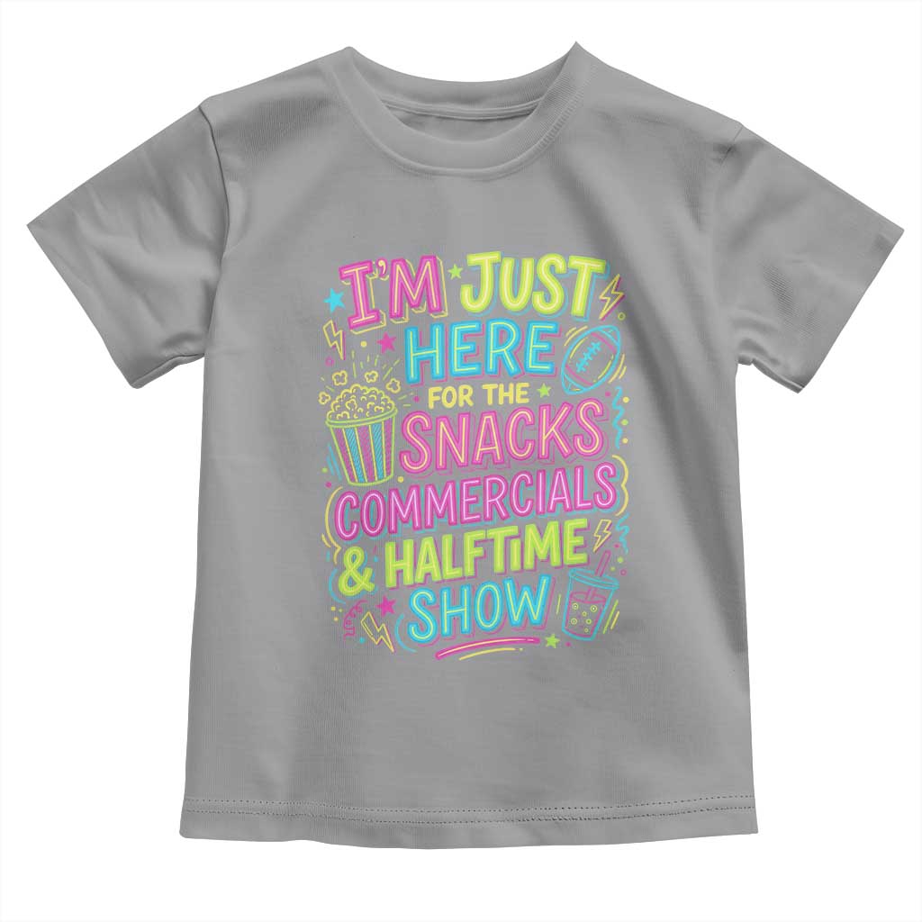 I'm Just Here for The Snacks Commercials Halftime Show Toddler T Shirt Funny Game Day Neon Style TS02 Sport Gray Print Your Wear