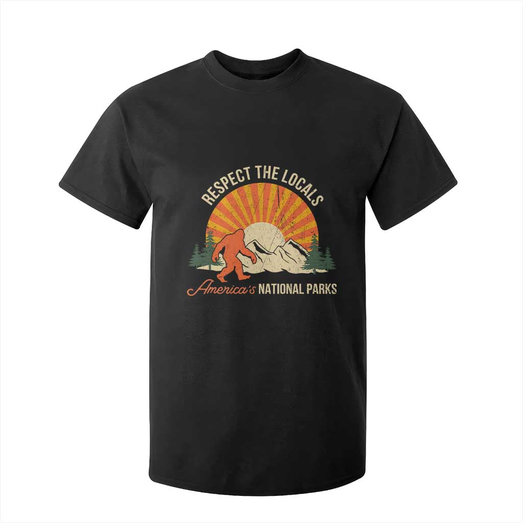 Respect The Locals T Shirt For Kid America's National Parks Vintage Bigfoot TS02 Black Print Your Wear