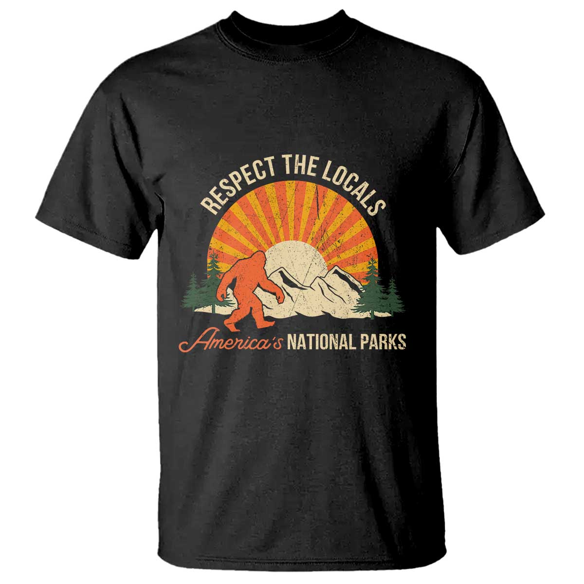 Respect The Locals T Shirt America's National Parks Vintage Bigfoot TS02 Black Print Your Wear