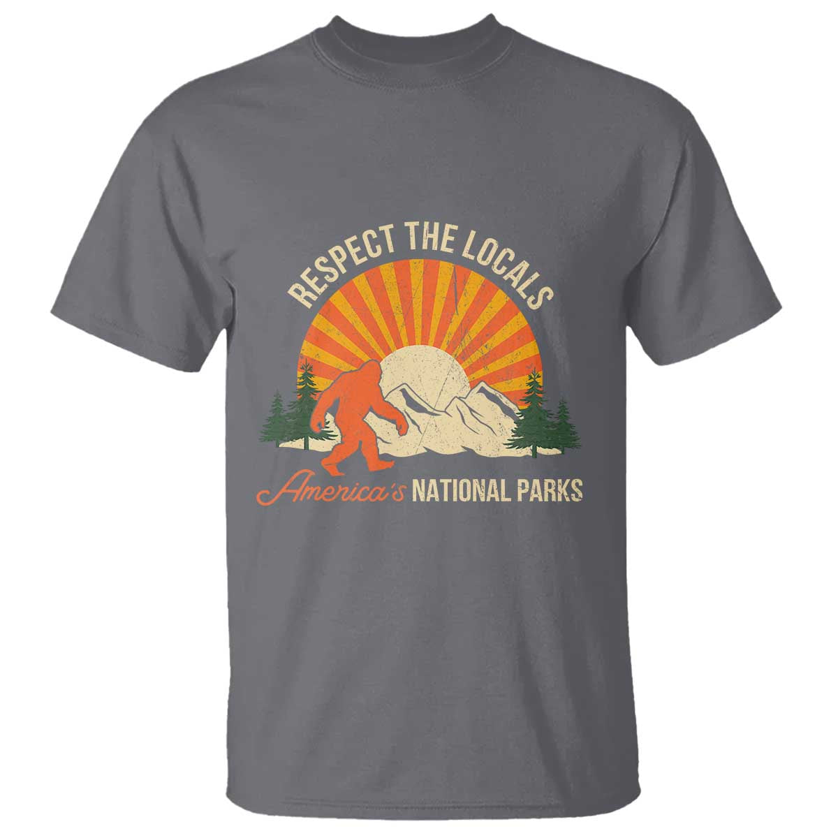 Respect The Locals T Shirt America's National Parks Vintage Bigfoot TS02 Charcoal Print Your Wear
