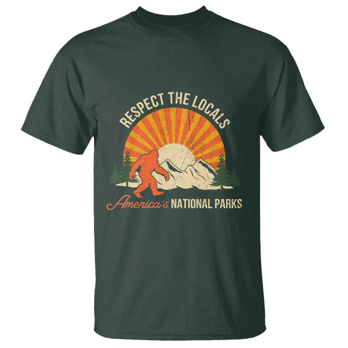 Respect The Locals T Shirt America's National Parks Vintage Bigfoot TS02 Dark Forest Green Print Your Wear