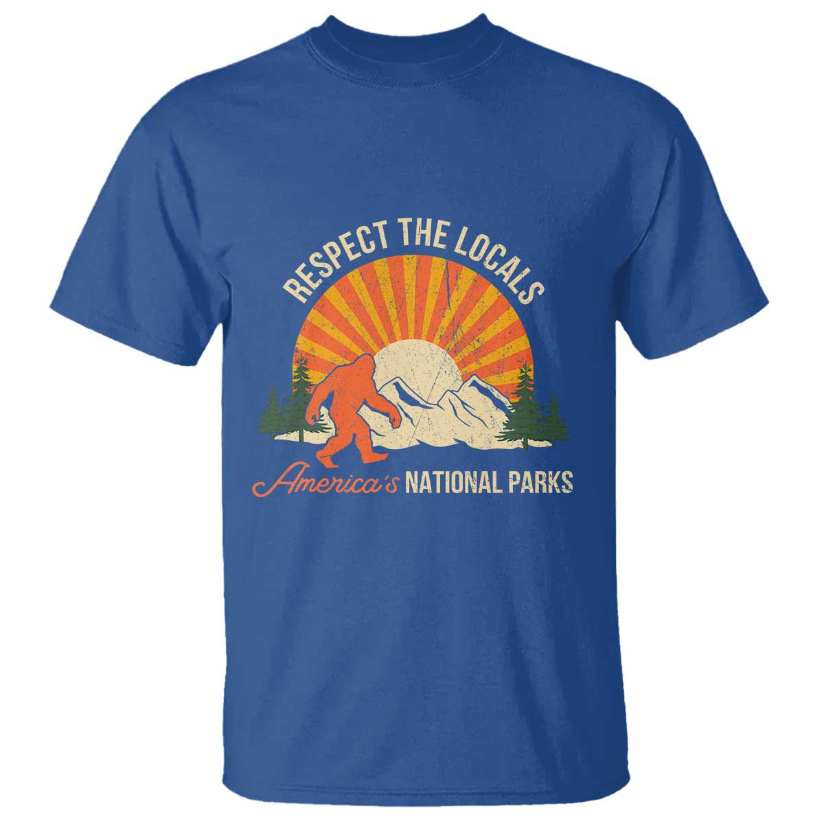 Respect The Locals T Shirt America's National Parks Vintage Bigfoot TS02 Royal Blue Print Your Wear