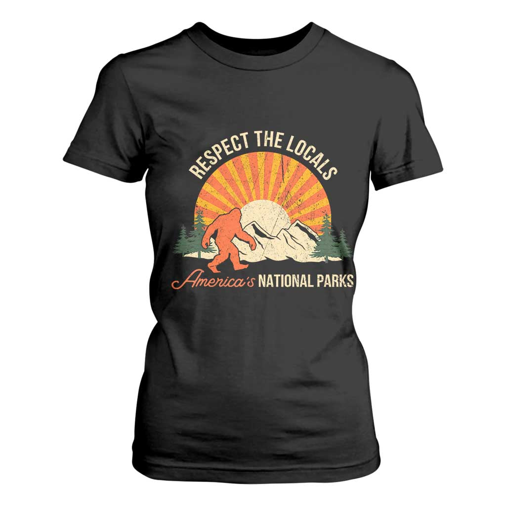 Respect The Locals T Shirt For Women America's National Parks Vintage Bigfoot TS02 Black Print Your Wear