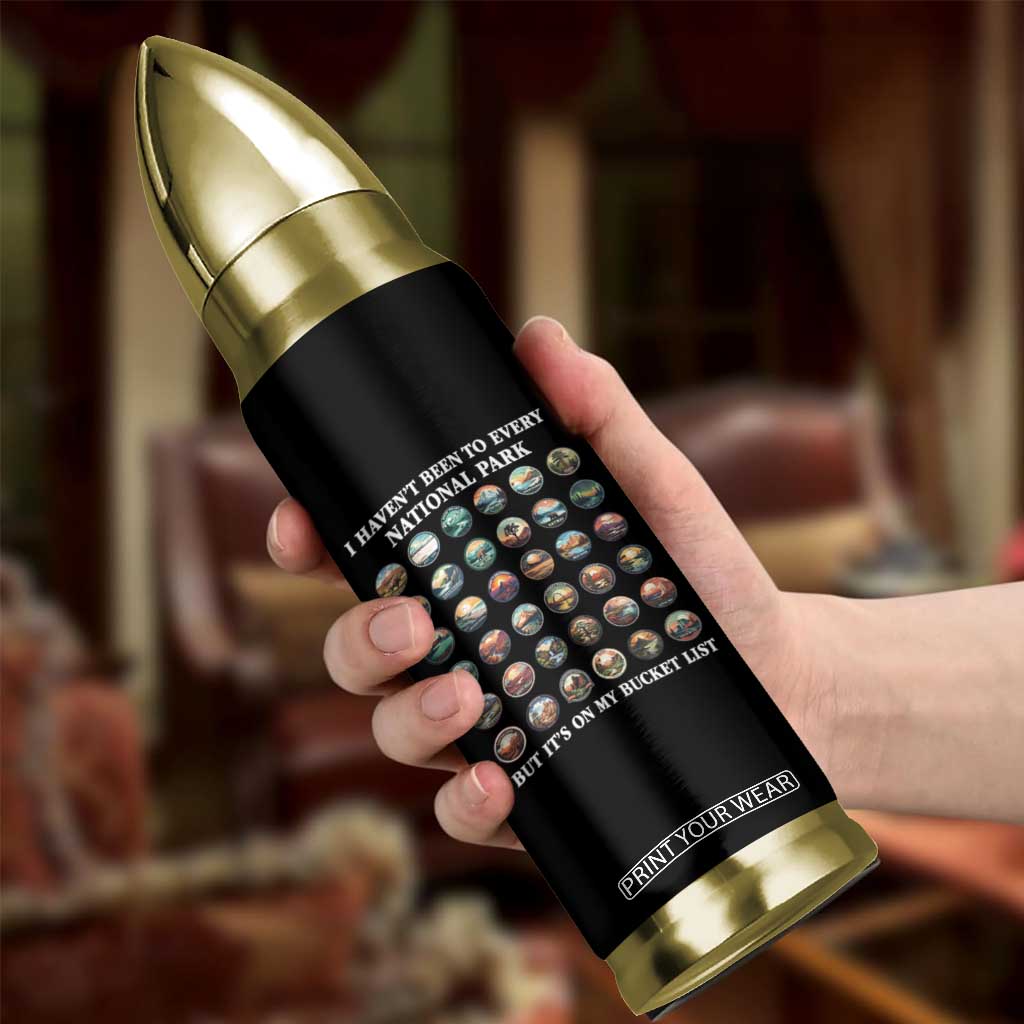 National Parks Bucket List Bullet Tumbler I Haven't Been To Wishlist TS02 Print Your Wear