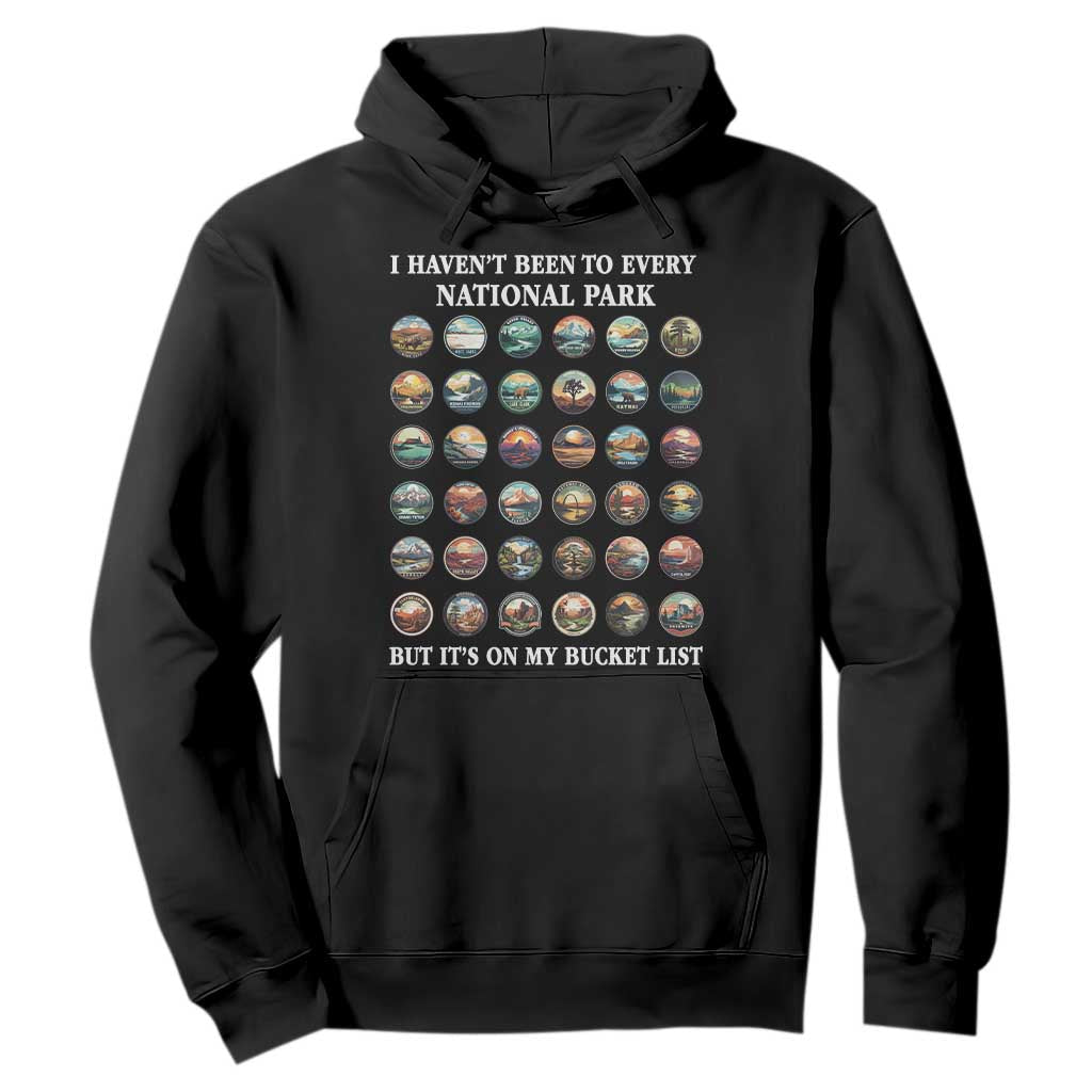 National Parks Bucket List Hoodie I Haven't Been To Wishlist TS02 Black Print Your Wear