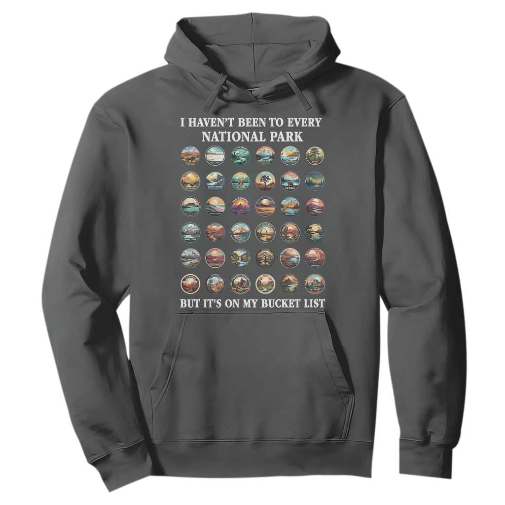 National Parks Bucket List Hoodie I Haven't Been To Wishlist TS02 Dark Heather Print Your Wear