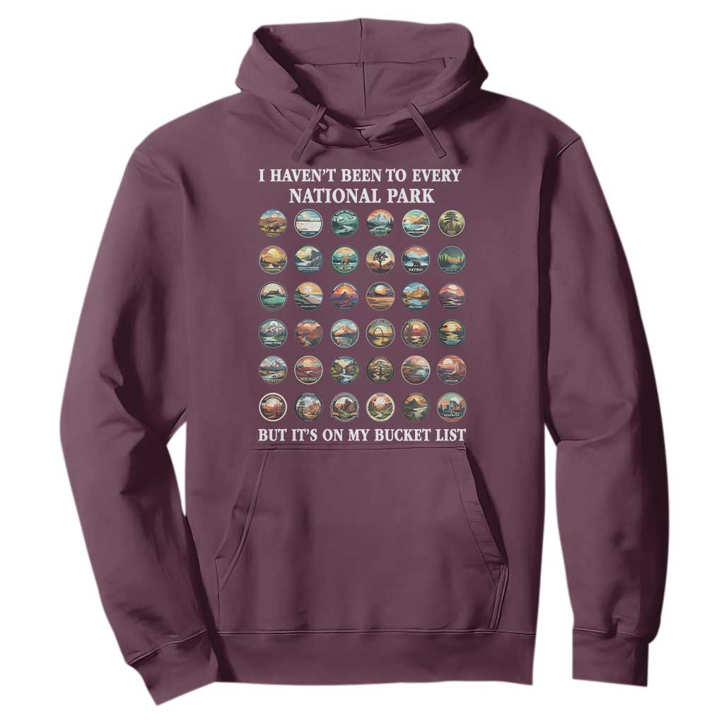 National Parks Bucket List Hoodie I Haven't Been To Wishlist TS02 Maroon Print Your Wear