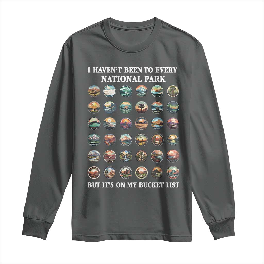 National Parks Bucket List Long Sleeve Shirt I Haven't Been To Wishlist TS02 Dark Heather Print Your Wear