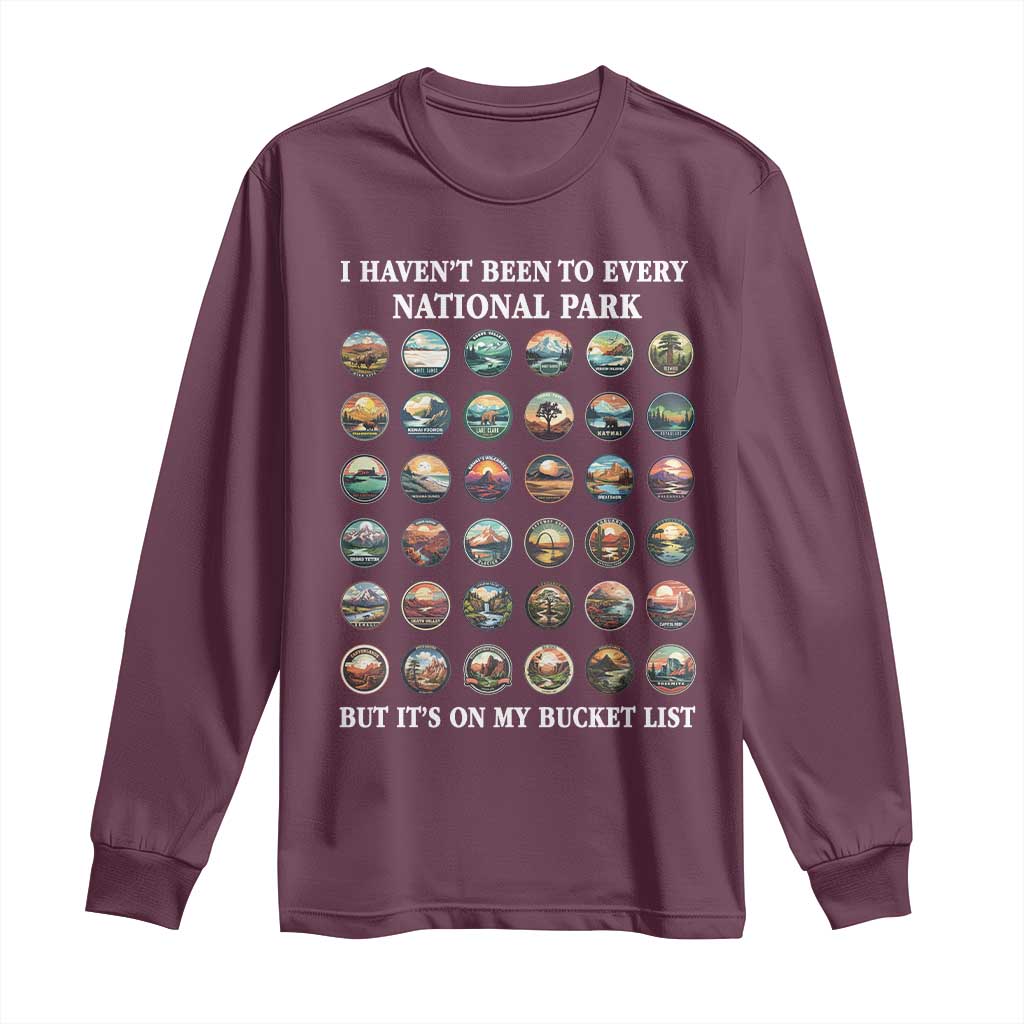 National Parks Bucket List Long Sleeve Shirt I Haven't Been To Wishlist TS02 Maroon Print Your Wear