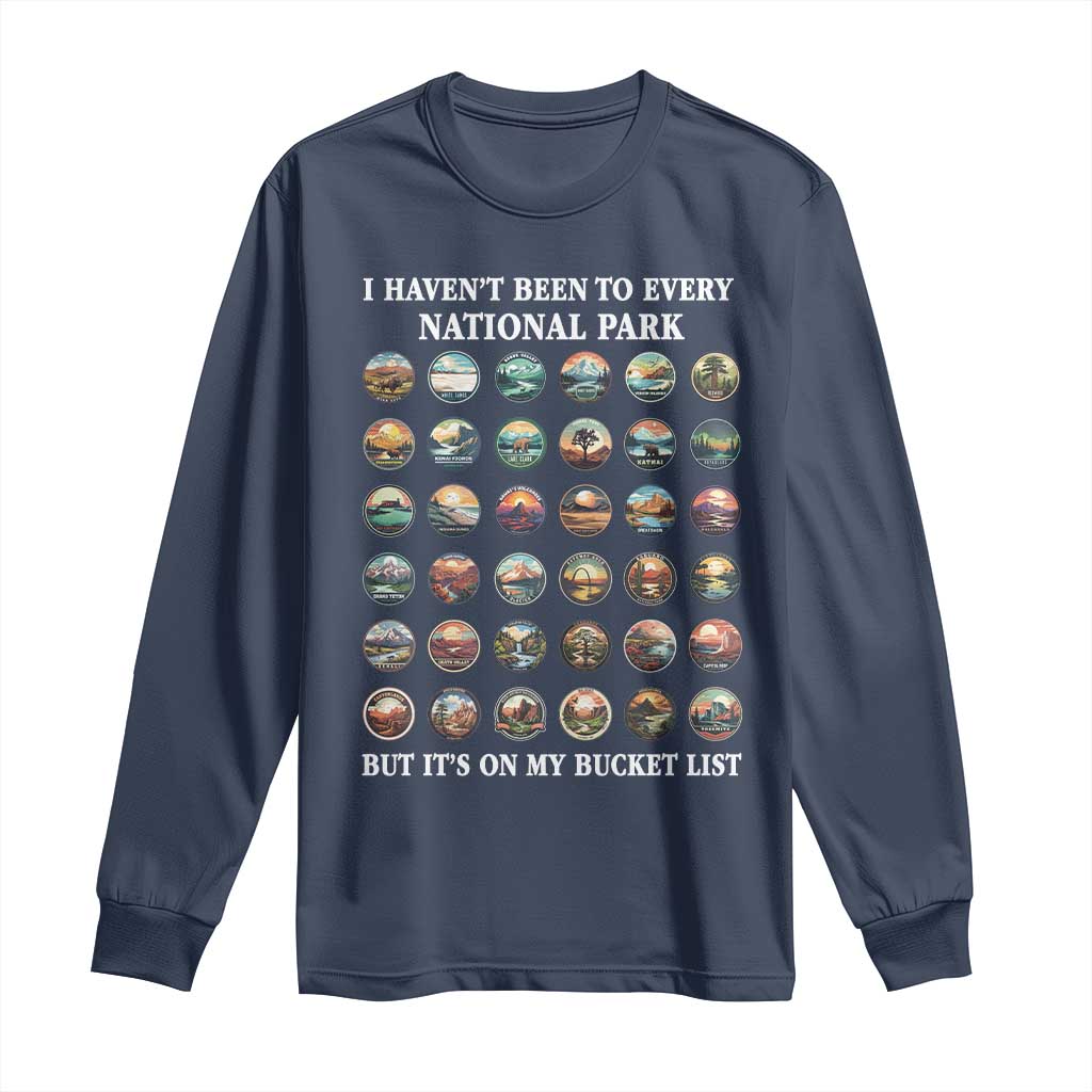 National Parks Bucket List Long Sleeve Shirt I Haven't Been To Wishlist TS02 Navy Print Your Wear