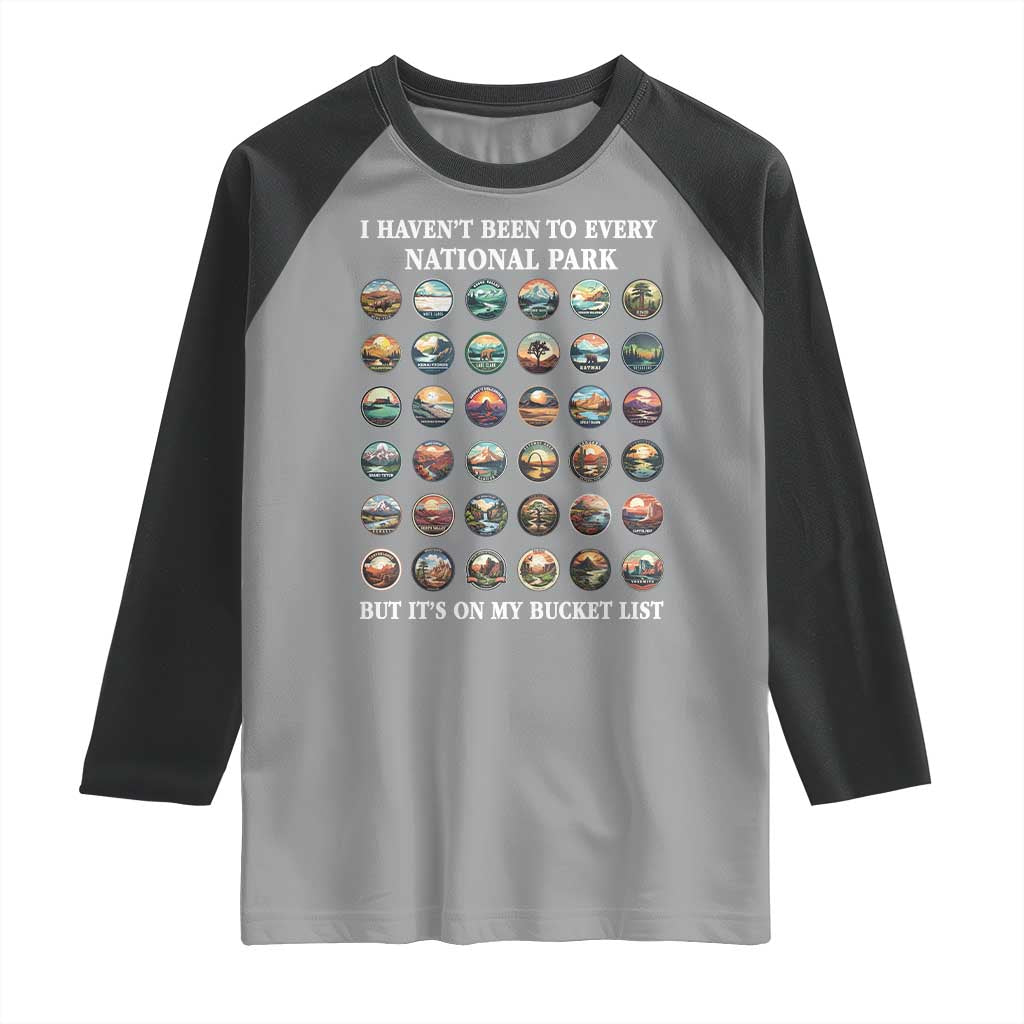 National Parks Bucket List Raglan Shirt I Haven't Been To Wishlist TS02 Sport Gray Black Print Your Wear