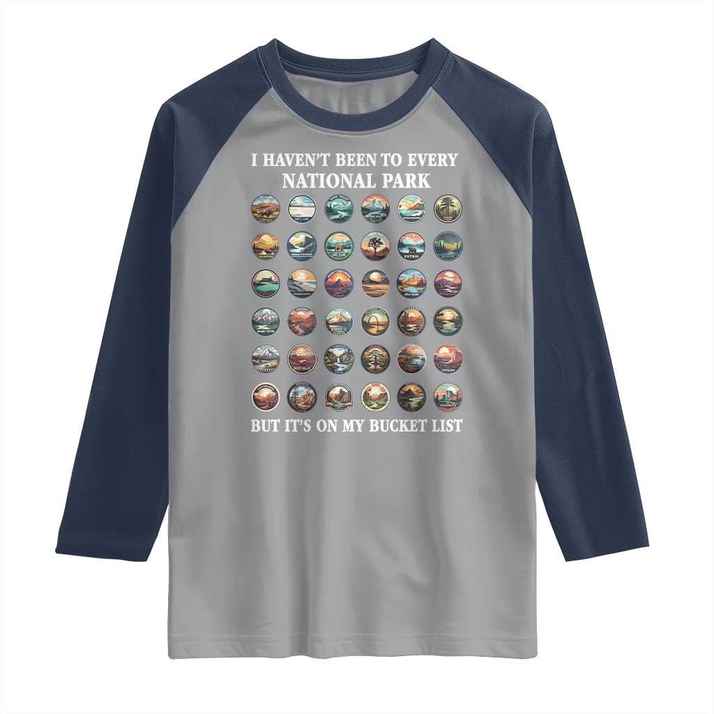 National Parks Bucket List Raglan Shirt I Haven't Been To Wishlist TS02 Sport Gray Navy Print Your Wear