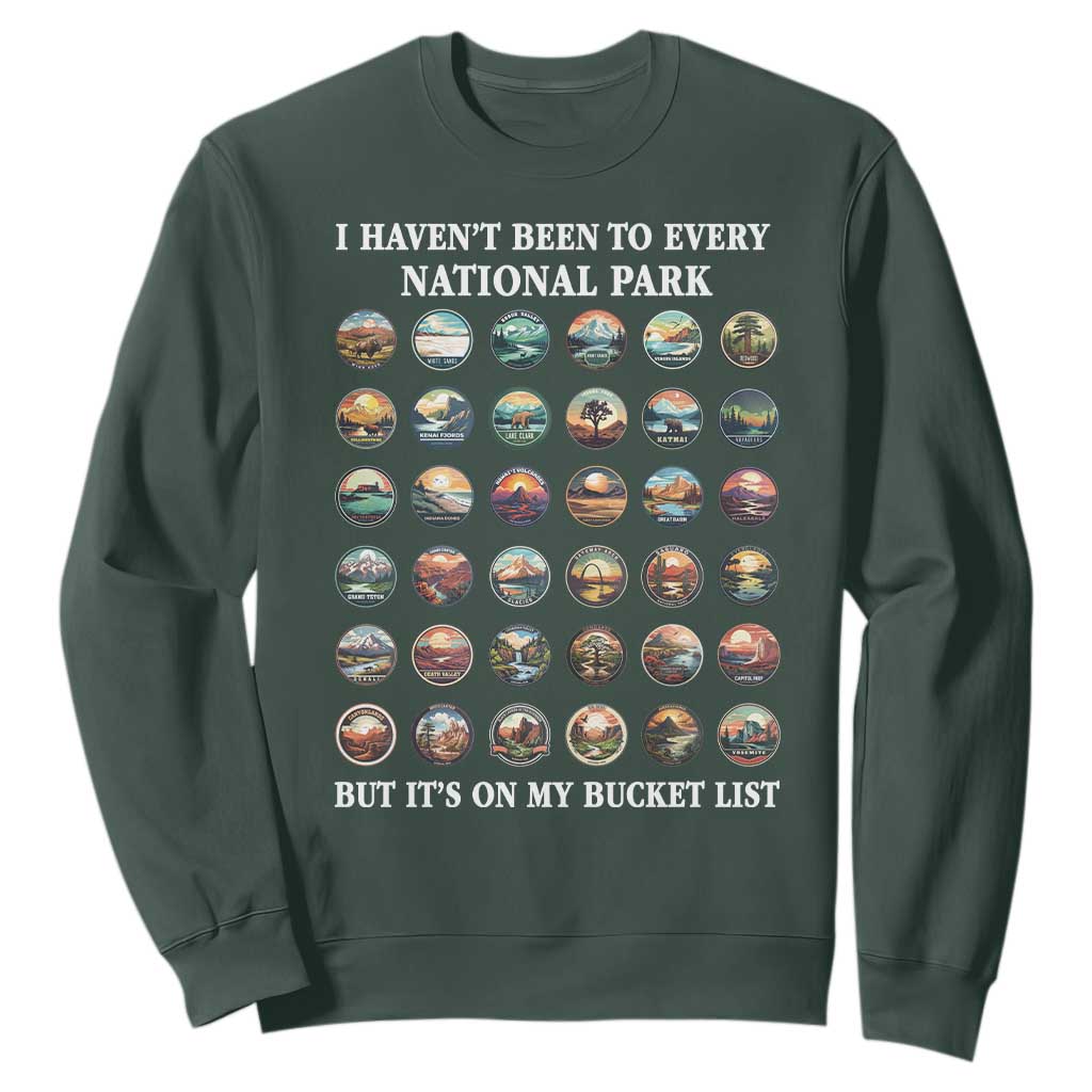 National Parks Bucket List Sweatshirt I Haven't Been To Wishlist TS02 Dark Forest Green Print Your Wear