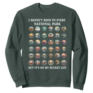 National Parks Bucket List Sweatshirt I Haven't Been To Wishlist TS02 Dark Forest Green Print Your Wear