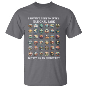 National Parks Bucket List T Shirt I Haven't Been To Wishlist TS02 Charcoal Print Your Wear