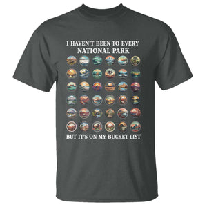 National Parks Bucket List T Shirt I Haven't Been To Wishlist TS02 Dark Heather Print Your Wear