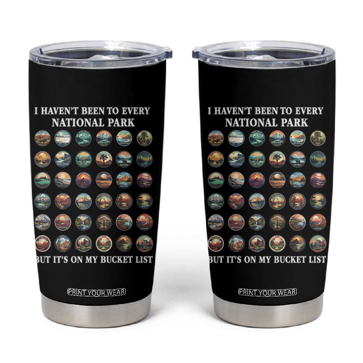 National Parks Bucket List Tumbler Cup I Haven't Been To Wishlist TS02 Black Print Your Wear