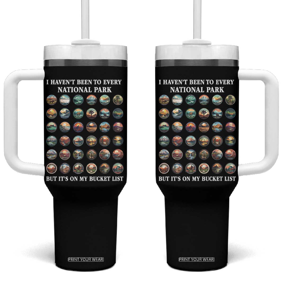 National Parks Bucket List Tumbler With Handle I Haven't Been To Wishlist TS02 One Size: 40 oz Black Print Your Wear