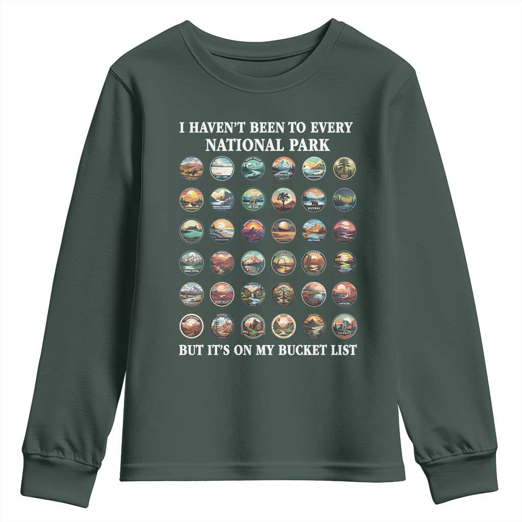National Parks Bucket List Youth Sweatshirt I Haven't Been To Wishlist TS02 Dark Forest Green Print Your Wear
