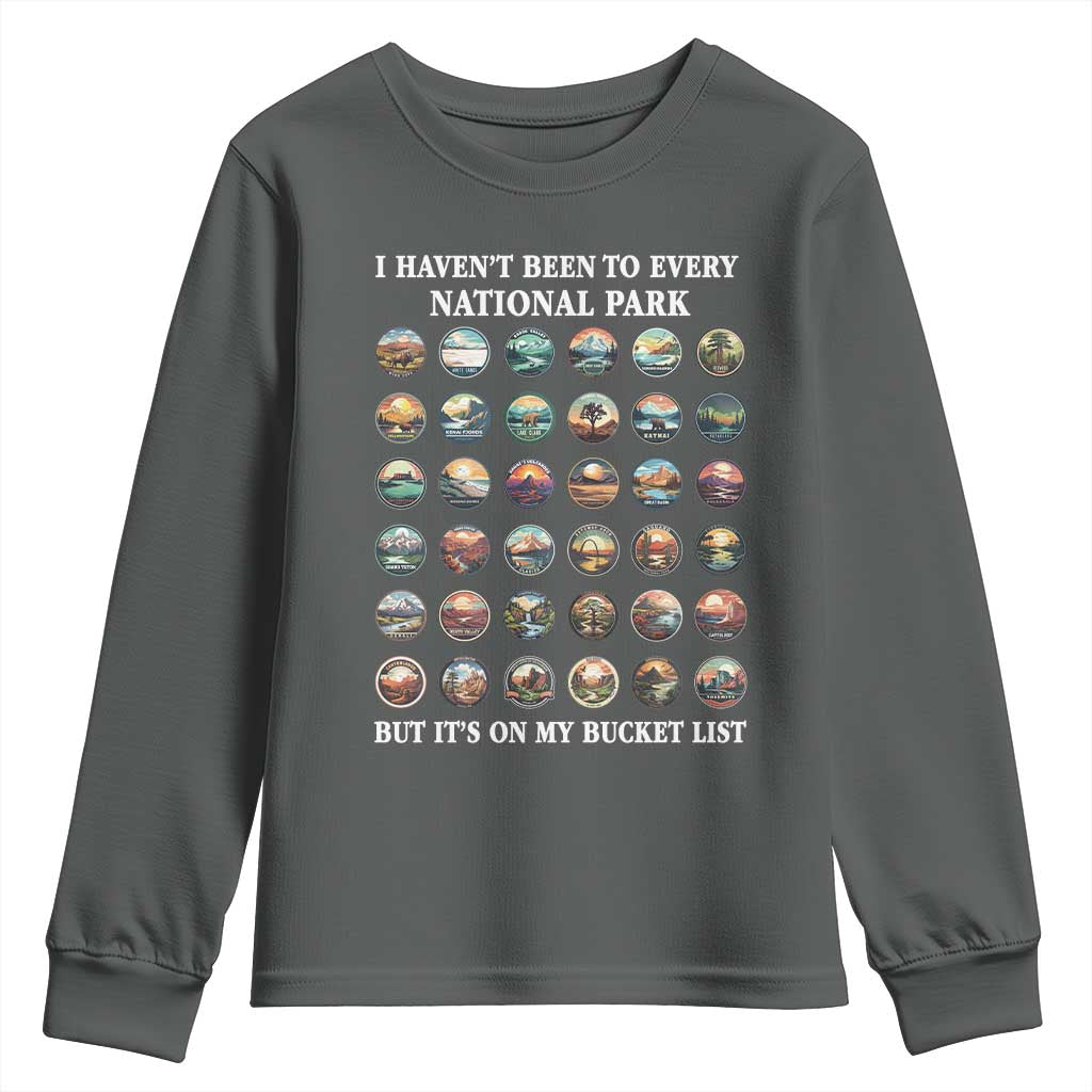 National Parks Bucket List Youth Sweatshirt I Haven't Been To Wishlist TS02 Dark Heather Print Your Wear