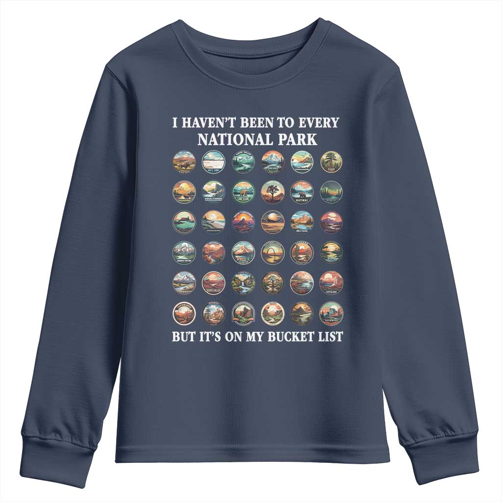 National Parks Bucket List Youth Sweatshirt I Haven't Been To Wishlist TS02 Navy Print Your Wear