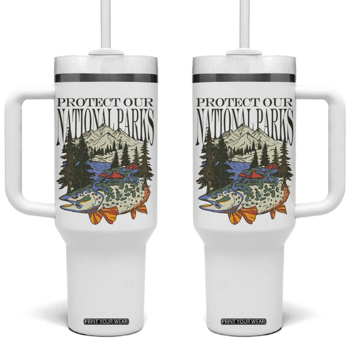 Protect Our National Parks Tumbler With Handle Wildlife Fishing Outdoor Adventure Retro TS02 One Size: 40 oz White Print Your Wear