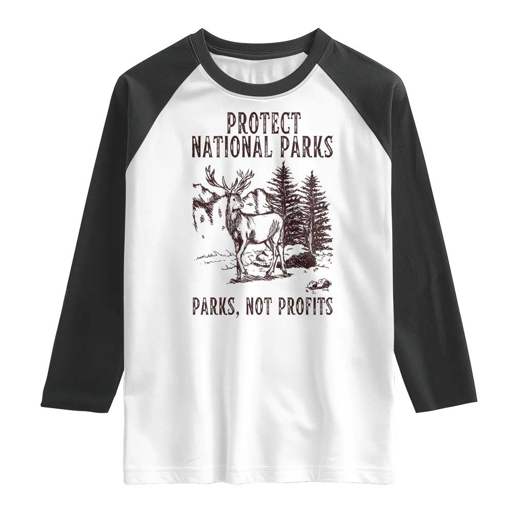 Protect National Parks Raglan Shirt Support Parks Not Profits Deer TS02 White Black Print Your Wear