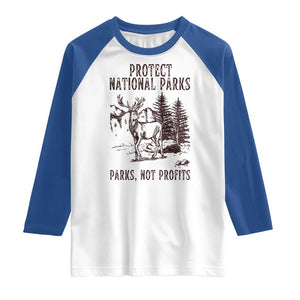 Protect National Parks Raglan Shirt Support Parks Not Profits Deer TS02 White Royal Print Your Wear