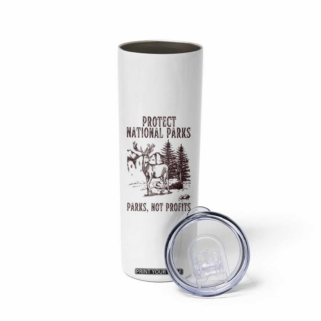 Protect National Parks Skinny Tumbler Support Parks Not Profits Deer TS02 Print Your Wear