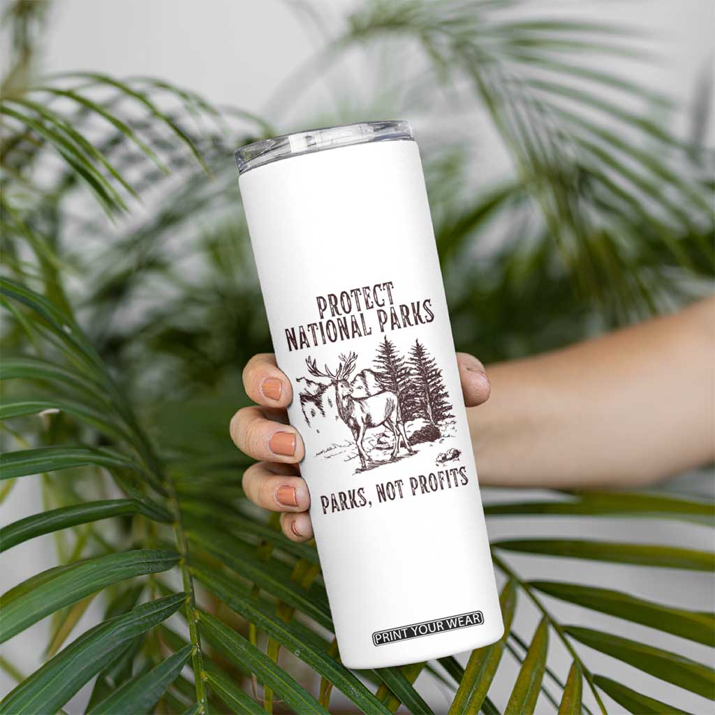 Protect National Parks Skinny Tumbler Support Parks Not Profits Deer TS02 Print Your Wear
