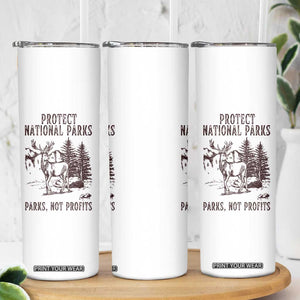 Protect National Parks Skinny Tumbler Support Parks Not Profits Deer TS02 Print Your Wear