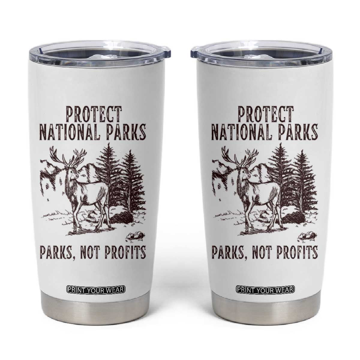 Protect National Parks Tumbler Cup Support Parks Not Profits Deer TS02 White Print Your Wear