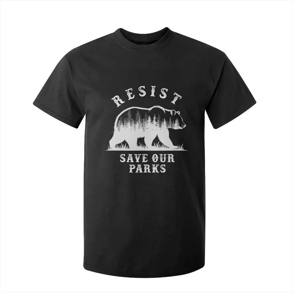 Resist Save Our Parks T Shirt For Kid Bear US National Parks Wildlife Nature TS02 Black Print Your Wear