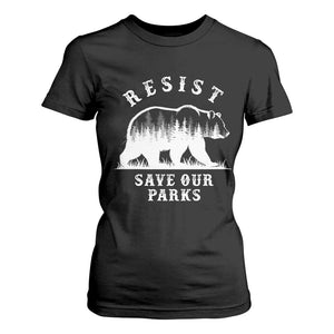 Resist Save Our Parks T Shirt For Women Bear US National Parks Wildlife Nature TS02 Black Print Your Wear