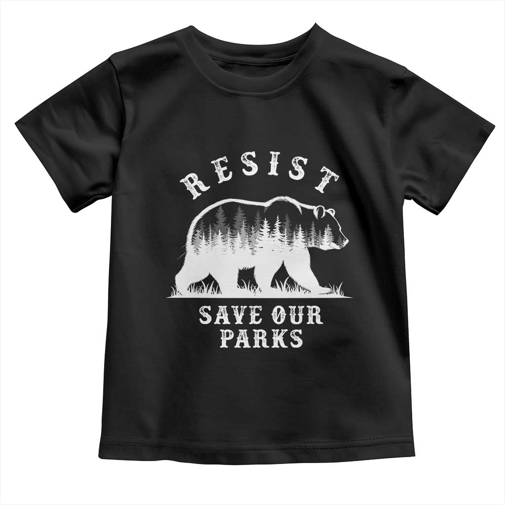 Resist Save Our Parks Toddler T Shirt Bear US National Parks Wildlife Nature TS02 Black Print Your Wear