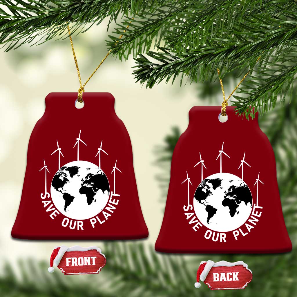 Save Our Planet Ceramic Ornament Wind Power Electricity Earth Day 2025 TS02 Print Your Wear