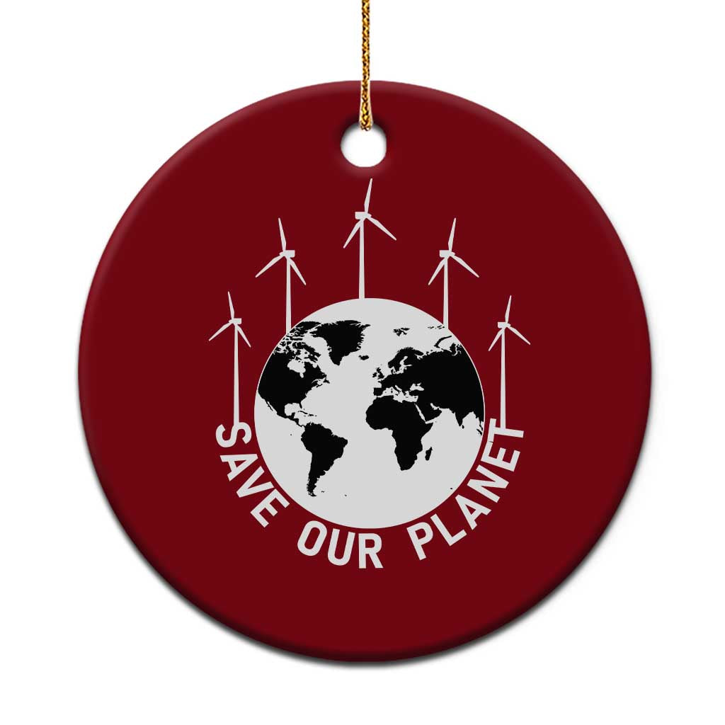 Save Our Planet Ceramic Ornament Wind Power Electricity Earth Day 2025 TS02 1pc Red Print Your Wear