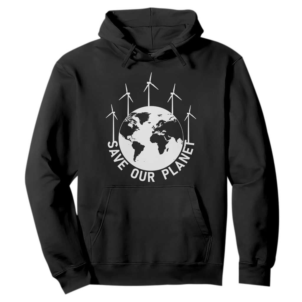 Save Our Planet Hoodie Wind Power Electricity Earth Day 2025 TS02 Black Print Your Wear