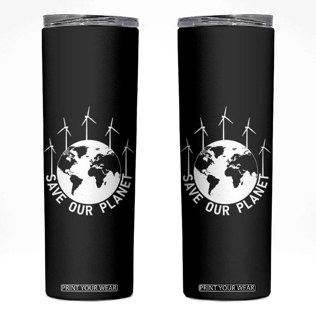 Save Our Planet Skinny Tumbler Wind Power Electricity Earth Day 2025 TS02 Black Print Your Wear